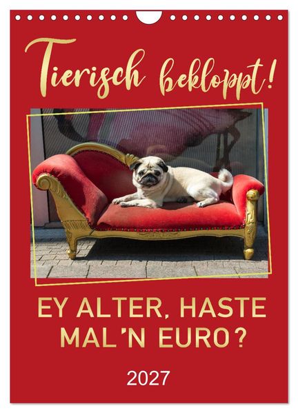 Tierisch bekloppt! (Wandkalender 2027 DIN A4 hoch) CALVENDO Monatskalender