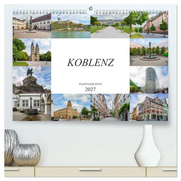 Koblenz Stadtansichten (hochwertiger Premium Wandkalender 2027 DIN A2 quer) Kunstdruck in Hochglanz