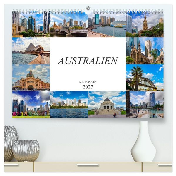 Australien Metropolen (hochwertiger Premium Wandkalender 2027 DIN A2 quer) Kunstdruck in Hochglanz