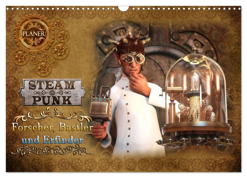 Steampunk - Forscher Bastler und Erfinder (Wandkalender 2027 DIN A3 quer) CALVENDO Monatskalender