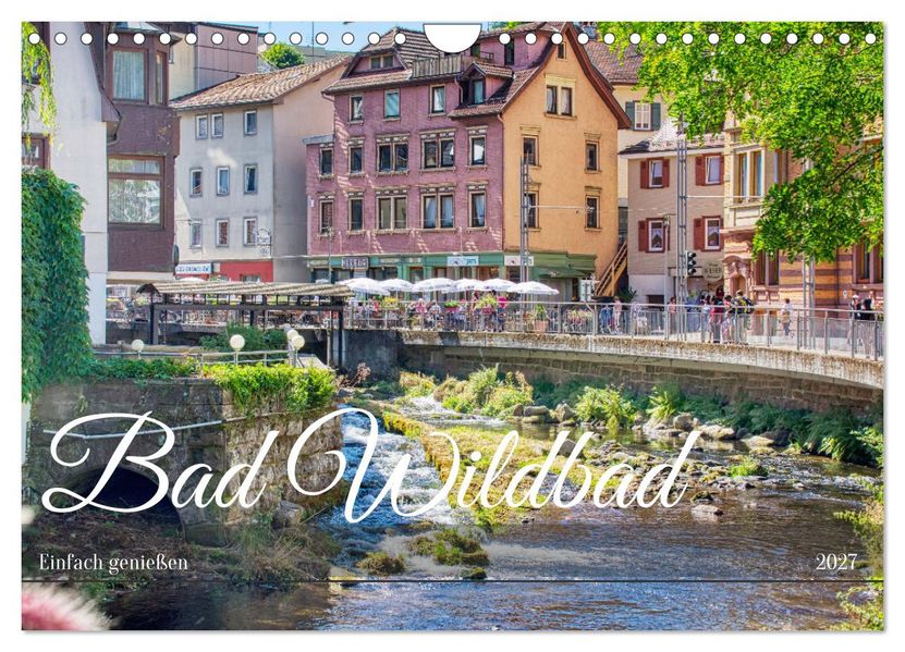 Bad Wildbad - Einfach genießen (Wandkalender 2027 DIN A4 quer) CALVENDO Monatskalender