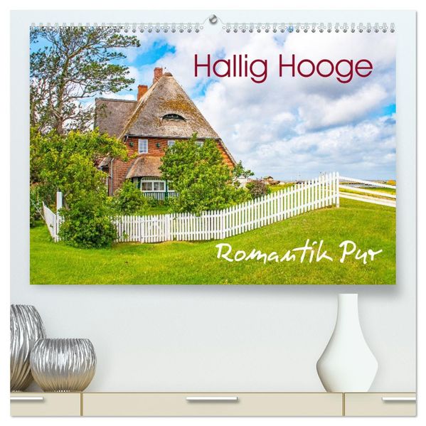 Hallig Hooge - Romantik Pur (hochwertiger Premium Wandkalender 2027 DIN A2 quer) Kunstdruck in Hochglanz