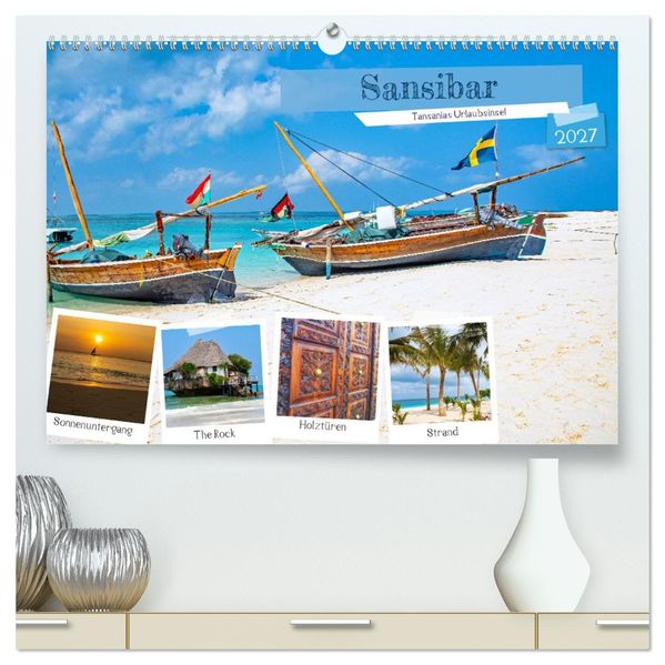 Sansibar - Tansanias Urlaubsinsel (hochwertiger Premium Wandkalender 2027 DIN A2 quer) Kunstdruck in Hochglanz