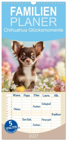 Familienplaner 2027 - Chihuahua Glücksmomente mit 5 Spalten (Wandkalender 21 x 45 cm) CALVENDO