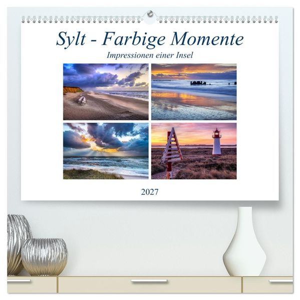 Sylt - Farbige Momente (hochwertiger Premium Wandkalender 2027 DIN A2 quer) Kunstdruck in Hochglanz