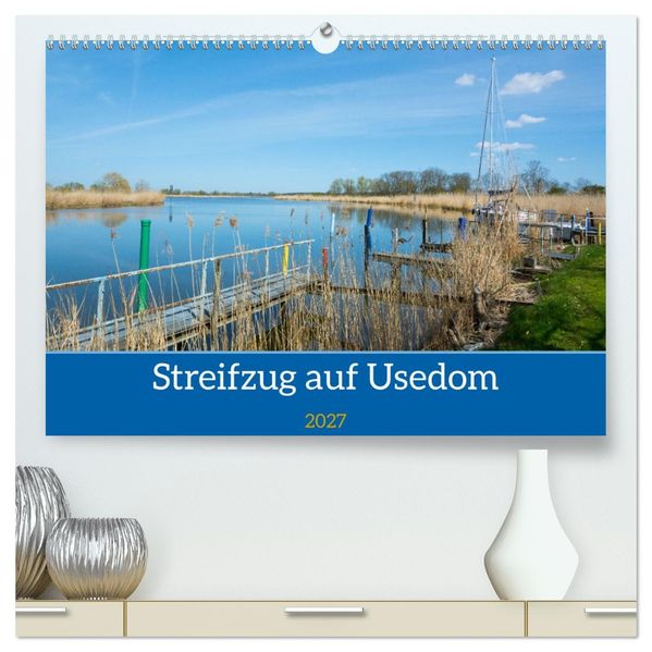 Streifzug auf Usedom (hochwertiger Premium Wandkalender 2027 DIN A2 quer) Kunstdruck in Hochglanz