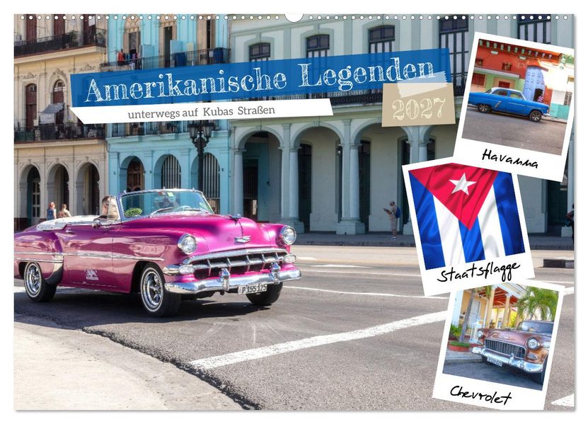 Amerikanische Legenden unterwegs auf Kubas Straßen (Wandkalender 2027 DIN A2 quer) CALVENDO Monatskalender