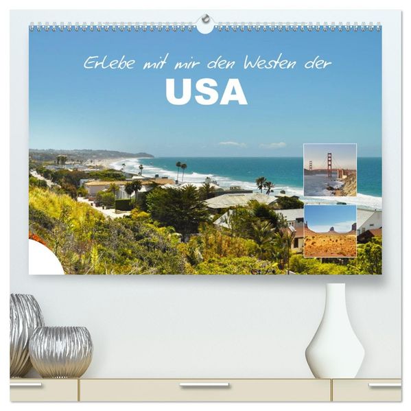 Erlebe mit mir den Westen der USA (hochwertiger Premium Wandkalender 2027 DIN A2 quer) Kunstdruck in Hochglanz