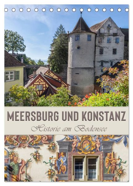 MEERSBURG UND KONSTANZ Historie am Bodensee (Tischkalender 2027 DIN A5 hoch) CALVENDO Monatskalender