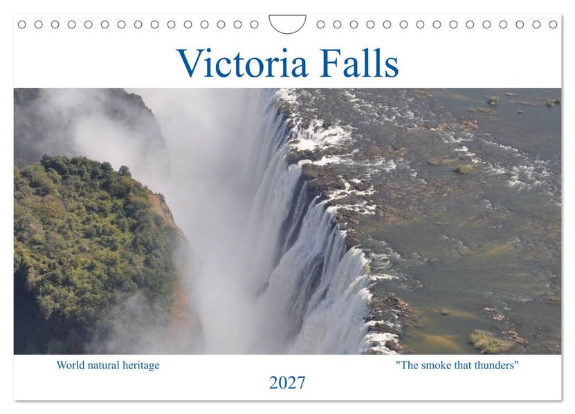 World natural heritage Victoria Falls - The smoke that thunders (Wall Calendar 2027 DIN A4 landscape) CALVENDO 12 Month Wall Calendar