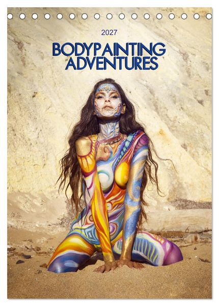 Bodypainting Adventures - Farbe auf nackter Haut (Tischkalender 2027 DIN A5 hoch) CALVENDO Monatskalender