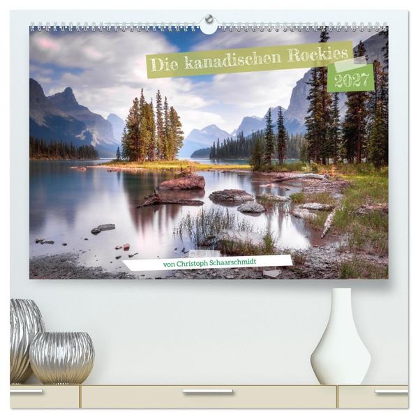 Die kanadischen Rockies (hochwertiger Premium Wandkalender 2027 DIN A2 quer) Kunstdruck in Hochglanz