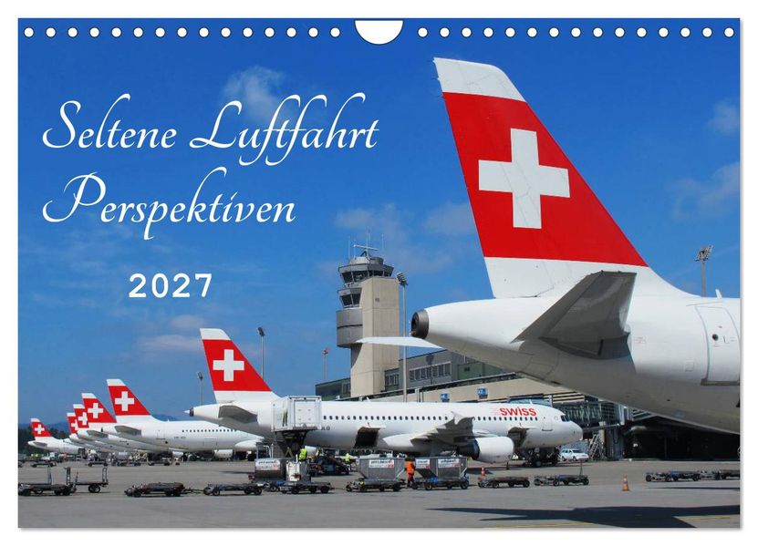Seltene Luftfahrt Perspektiven (Wandkalender 2027 DIN A4 quer) CALVENDO Monatskalender