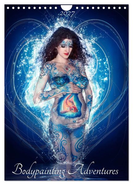 Bodypainting Adventures (Wandkalender 2027 DIN A4 hoch) CALVENDO Monatskalender