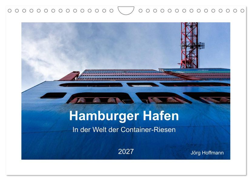 Hamburger Hafen - In der Welt der Container-Riesen (Wandkalender 2027 DIN A4 quer) CALVENDO Monatskalender