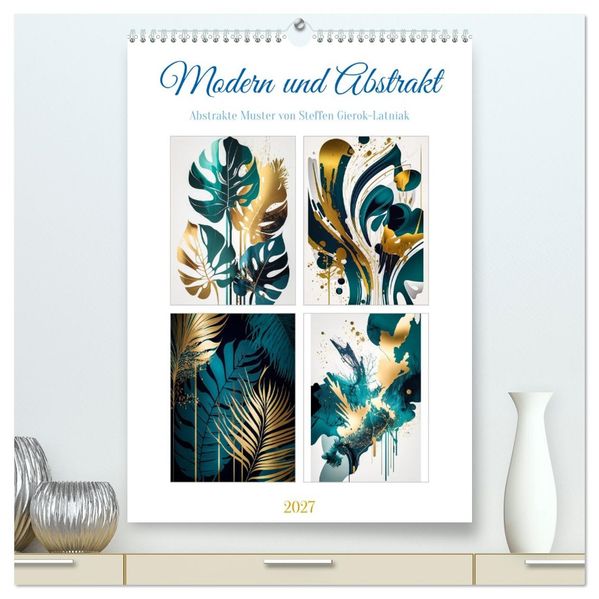 Modern und abstrakt (hochwertiger Premium Wandkalender 2027 DIN A2 hoch) Kunstdruck in Hochglanz