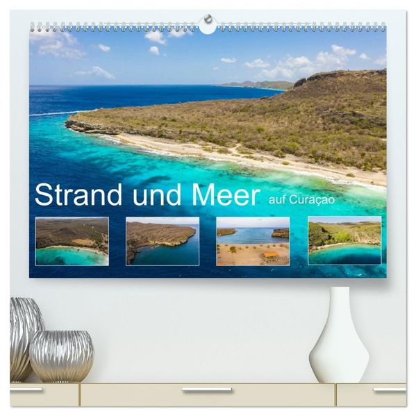 Strand und Meer auf Curaçao (hochwertiger Premium Wandkalender 2027 DIN A2 quer) Kunstdruck in Hochglanz