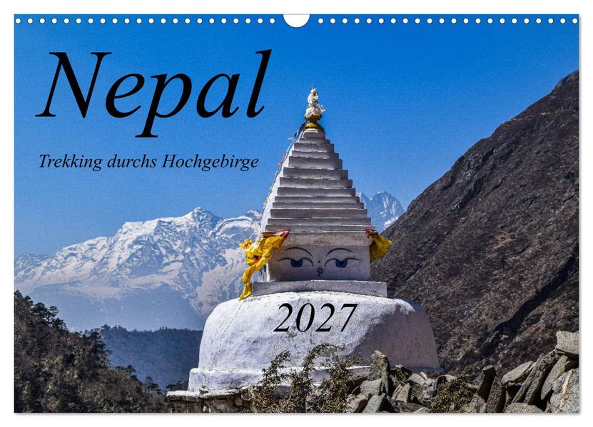 Nepal- Trekking durchs Hochgebirge (Wandkalender 2027 DIN A3 quer) CALVENDO Monatskalender