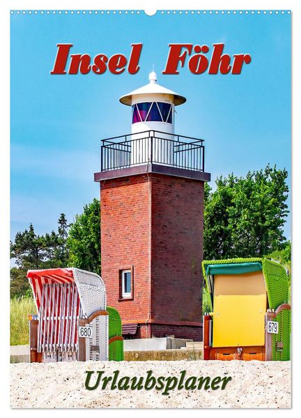 Insel Föhr - Urlaubsplaner (Wandkalender 2027 DIN A2 hoch) CALVENDO Monatskalender