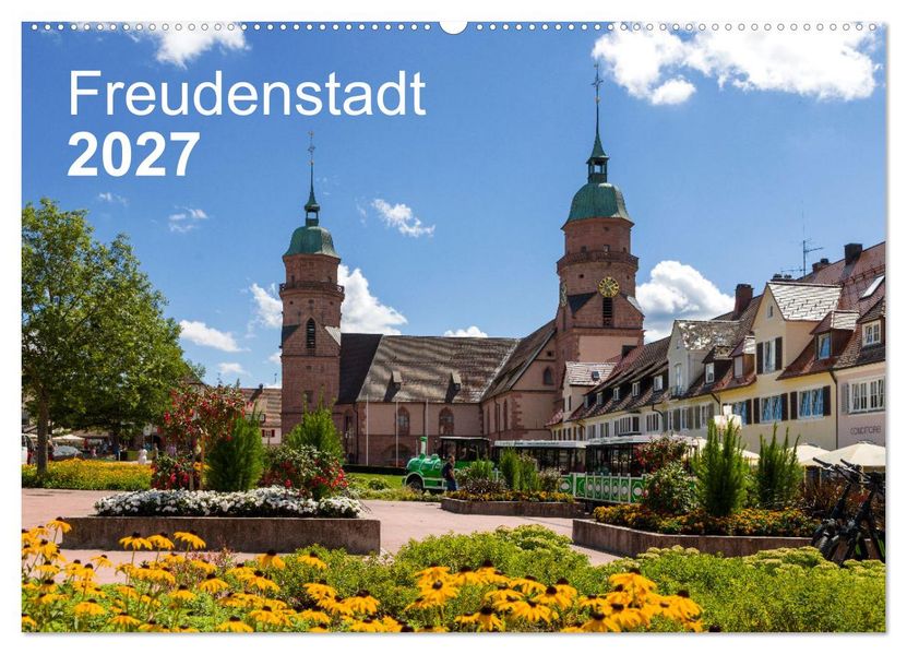 Freudenstadt 2027 (Wandkalender 2027 DIN A2 quer) CALVENDO Monatskalender