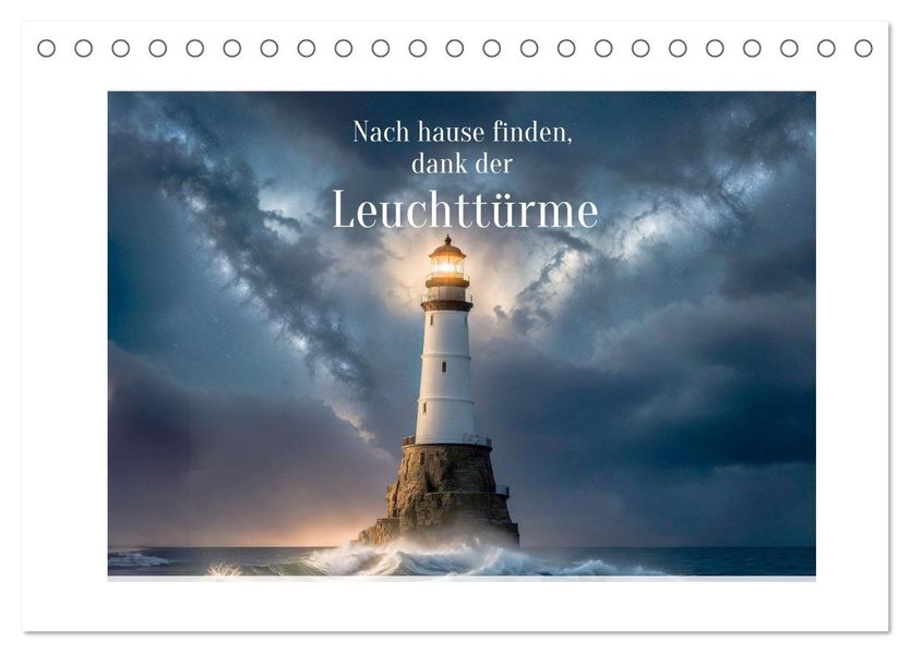 Nach Hause finden die Leuchttürme (Tischkalender 2027 DIN A5 quer) CALVENDO Monatskalender