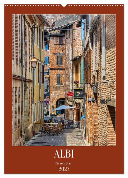 Albi - Die rote Stadt (Wandkalender 2027 DIN A2 hoch) CALVENDO Monatskalender