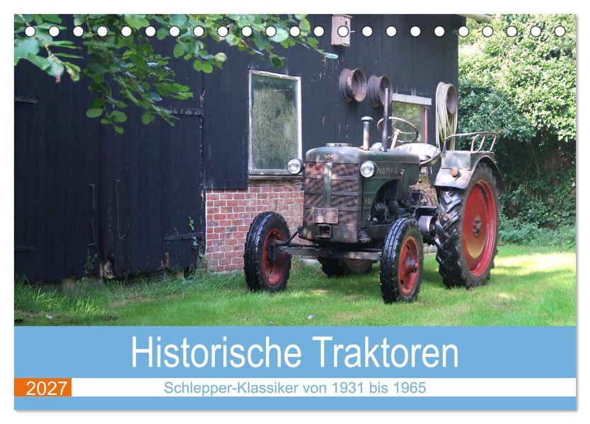 Historische Traktoren 2027 (Tischkalender 2027 DIN A5 quer) CALVENDO Monatskalender