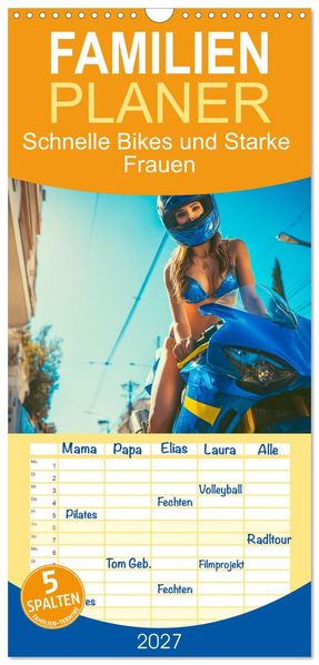 Familienplaner 2027 - Schnelle Bikes und Starke Frauen mit 5 Spalten (Wandkalender 21 x 45 cm) CALVENDO