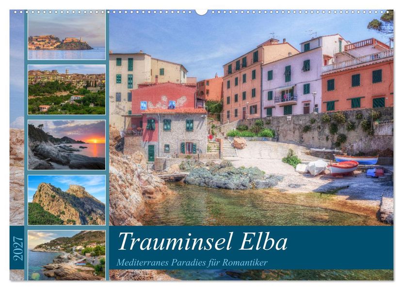 Trauminsel Elba: Mediterranes Paradies für Romantiker (Wandkalender 2027 DIN A2 quer) CALVENDO Monatskalender
