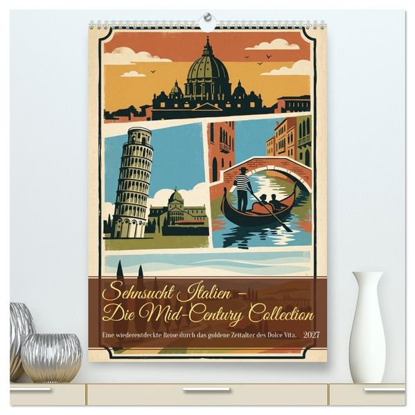 Sehnsucht Italien - Die Mid-Century Collection (hochwertiger Premium Wandkalender 2027 DIN A2 hoch) Kunstdruck in Hochglanz