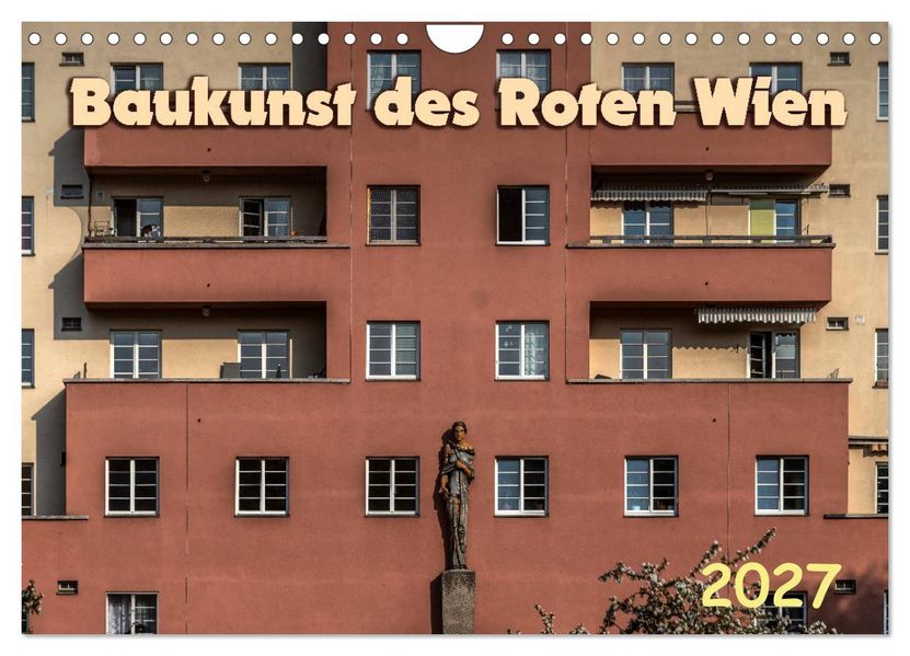 Baukunst des Roten Wien (Wandkalender 2027 DIN A4 quer) CALVENDO Monatskalender