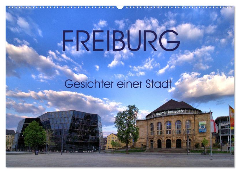 Freiburg - Gesichter einer Stadt (Wandkalender 2027 DIN A2 quer) CALVENDO Monatskalender