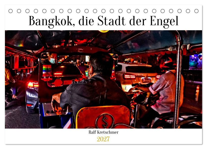 Bangkok Stadt der Engel von Ralf Kretschmer (Tischkalender 2027 DIN A5 quer) CALVENDO Monatskalender
