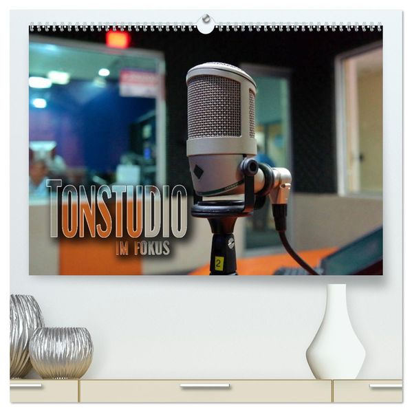 Tonstudio im Fokus (hochwertiger Premium Wandkalender 2027 DIN A2 quer) Kunstdruck in Hochglanz