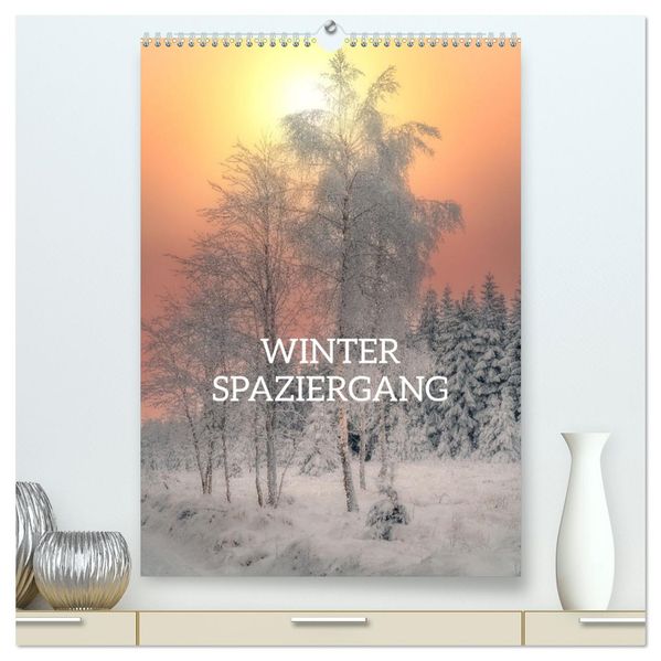 Winter Spaziergang (hochwertiger Premium Wandkalender 2027 DIN A2 hoch) Kunstdruck in Hochglanz