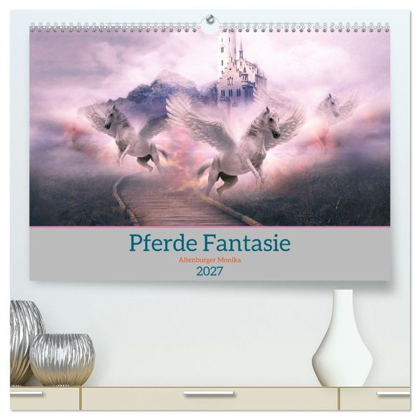 Pferde Fantasie (hochwertiger Premium Wandkalender 2027 DIN A2 quer) Kunstdruck in Hochglanz