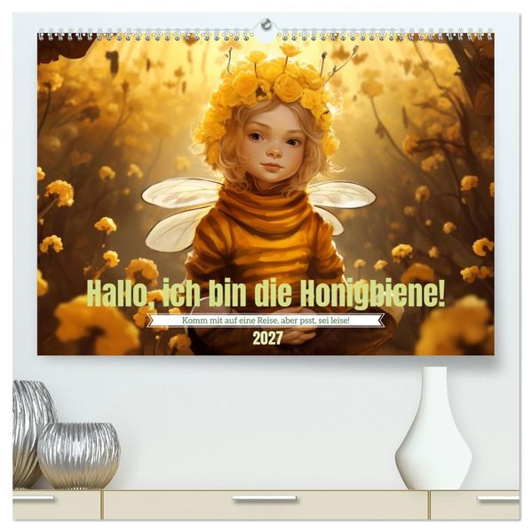 Hallo! Ich bin die Honigbiene (hochwertiger Premium Wandkalender 2027 DIN A2 quer) Kunstdruck in Hochglanz