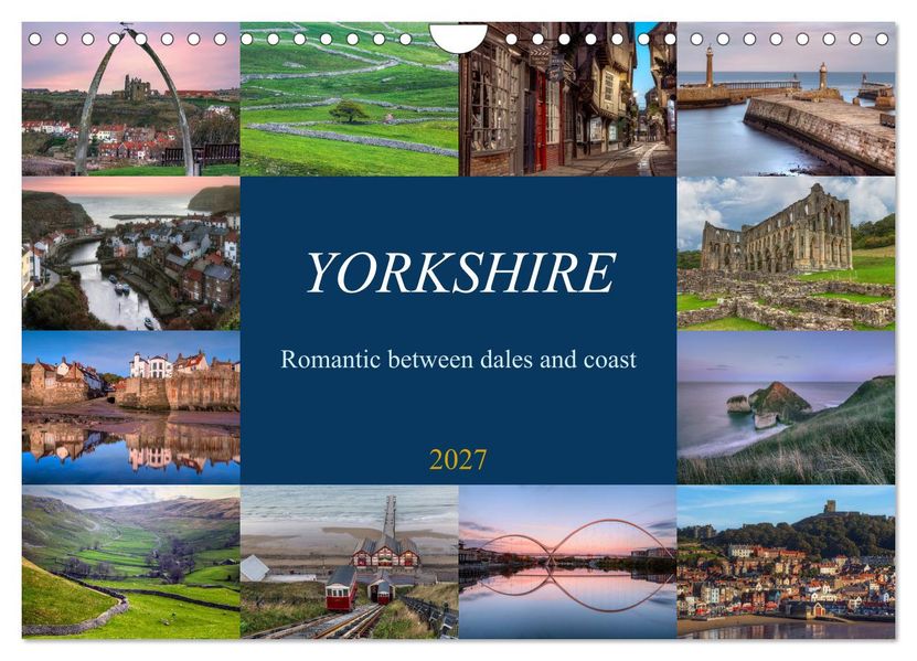 Yorkshire - Romantic between dales and coast (Wall Calendar 2027 DIN A4 landscape) CALVENDO 12 Month Wall Calendar