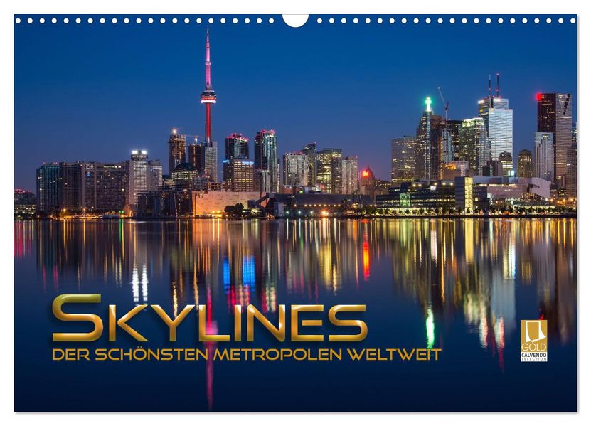 Skylines der schönsten Metropolen weltweit (Wandkalender 2027 DIN A3 quer) CALVENDO Monatskalender