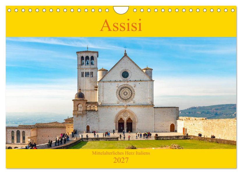 Assisi - Mittelalterliches Herz Italiens (Wandkalender 2027 DIN A4 quer) CALVENDO Monatskalender