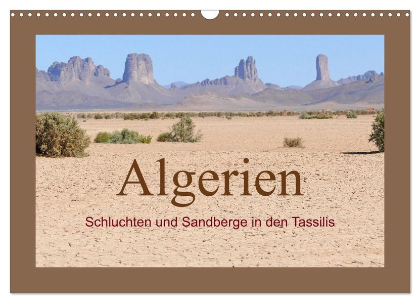 Algerien - Schluchten und Sandberge in den Tassilis (Wandkalender 2027 DIN A3 quer) CALVENDO Monatskalender