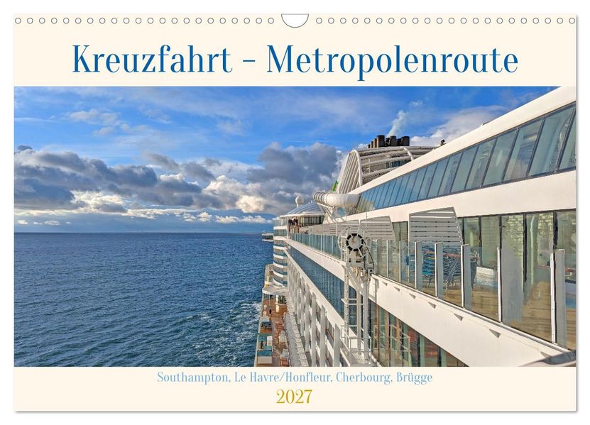 Kreuzfahrt - Metropolentour (Wandkalender 2027 DIN A3 quer) CALVENDO Monatskalender