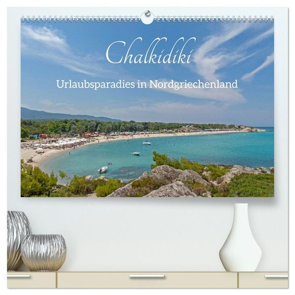 Chalkidiki - Urlaubsparadies in Nordgriechenland (hochwertiger Premium Wandkalender 2027 DIN A2 quer) Kunstdruck in Hochglanz