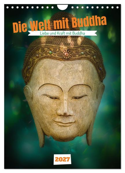 Die Welt mit Buddha (Wandkalender 2027 DIN A4 hoch) CALVENDO Monatskalender