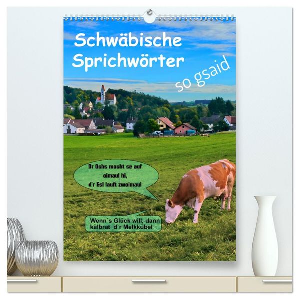 Schwäbische Sprichwörter - so gsaid (hochwertiger Premium Wandkalender 2027 DIN A2 hoch) Kunstdruck in Hochglanz