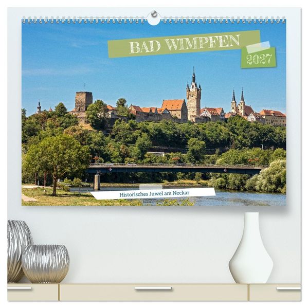 Bad Wimpfen - Historisches Juwel am Neckar (hochwertiger Premium Wandkalender 2027 DIN A2 quer) Kunstdruck in Hochglanz