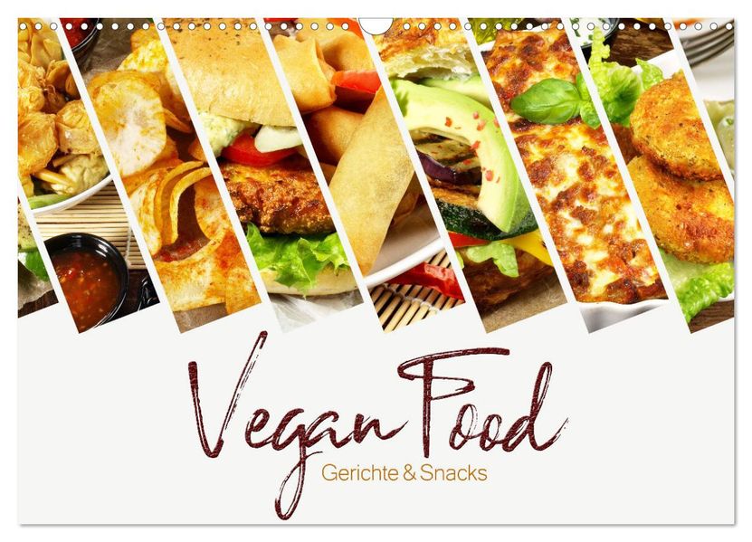 Vegan Food Kalender - Gerichte und Snacks (Wandkalender 2027 DIN A3 quer) CALVENDO Monatskalender