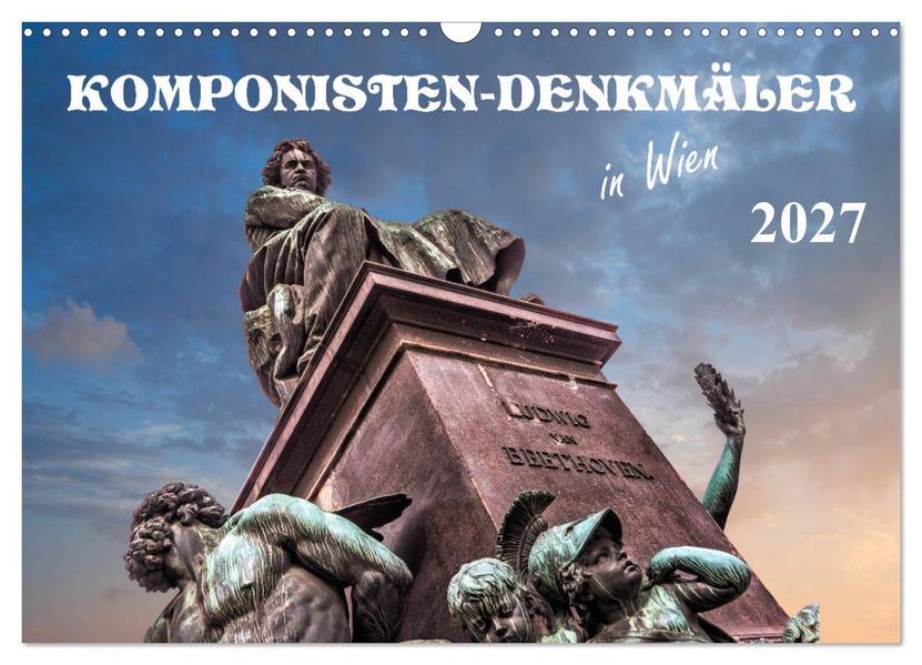 Komponisten-Denkmäler in Wien (Wandkalender 2027 DIN A3 quer) CALVENDO Monatskalender
