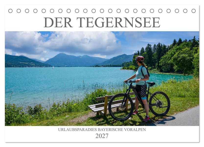 Der Tegernsee - Urlaubsparadies Bayerische Voralpen (Tischkalender 2027 DIN A5 quer) CALVENDO Monatskalender