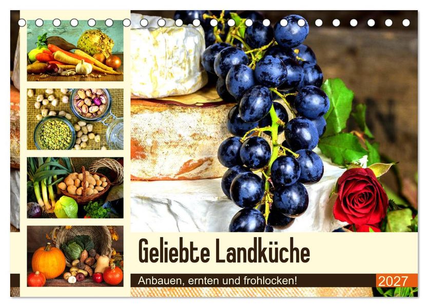 Geliebte Landküche. Anbauen ernten und frohlocken! (Tischkalender 2027 DIN A5 quer) CALVENDO Monatskalender